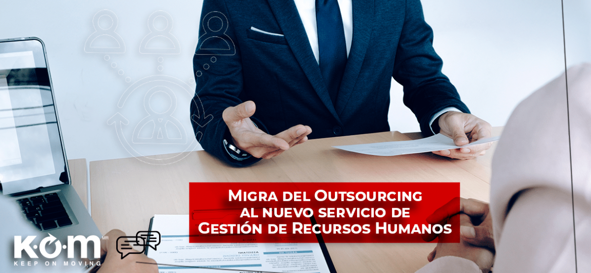 Migra el Outsourcing al nuevo servicio de Gestión de Recursos Humanos