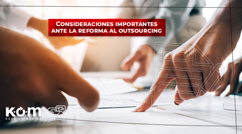 Consideraciones importantes ante la reforma al outsourcing