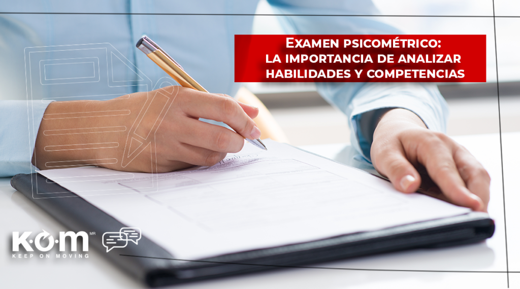 Examen psicométrico: la importancia de analizar habilidades y competencias