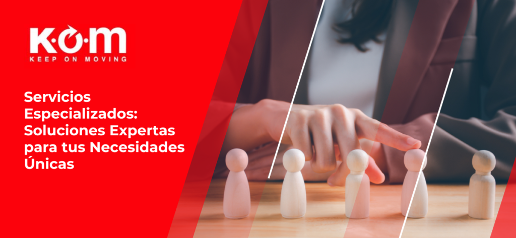 Servicios Especializados Soluciones Expertas para tus Necesidades Únicas