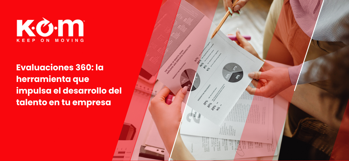 Evaluaciones 360 la herramienta que impulsa el desarrollo del talento en tu empresa