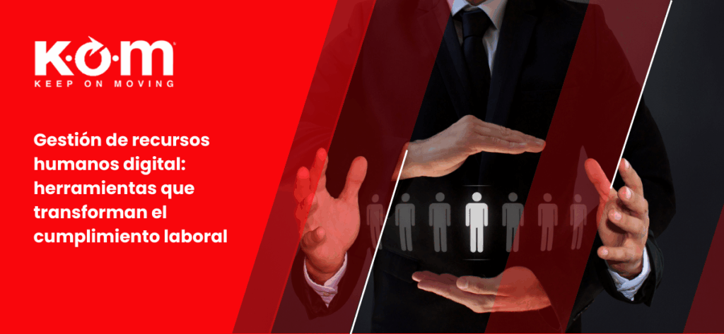 Gestión de recursos humanos digital herramientas que transforman el cumplimiento laboral