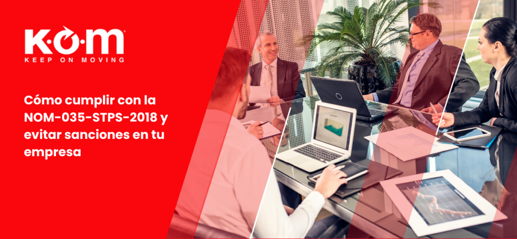 Cómo cumplir con la NOM-035-STPS-2018 y evitar sanciones en tu empresa
