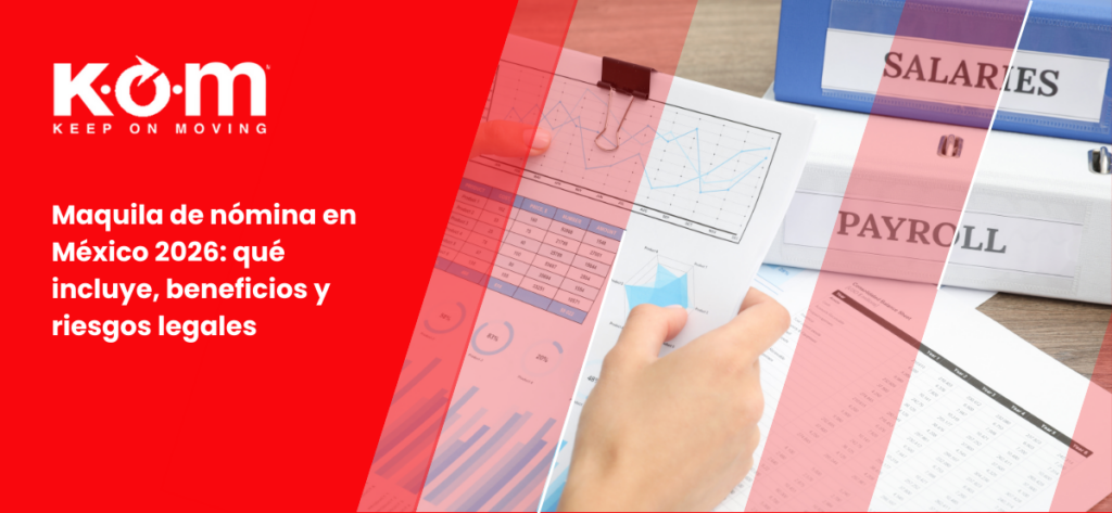 Maquila de nómina en México 2026 qué incluye, beneficios y riesgos legales