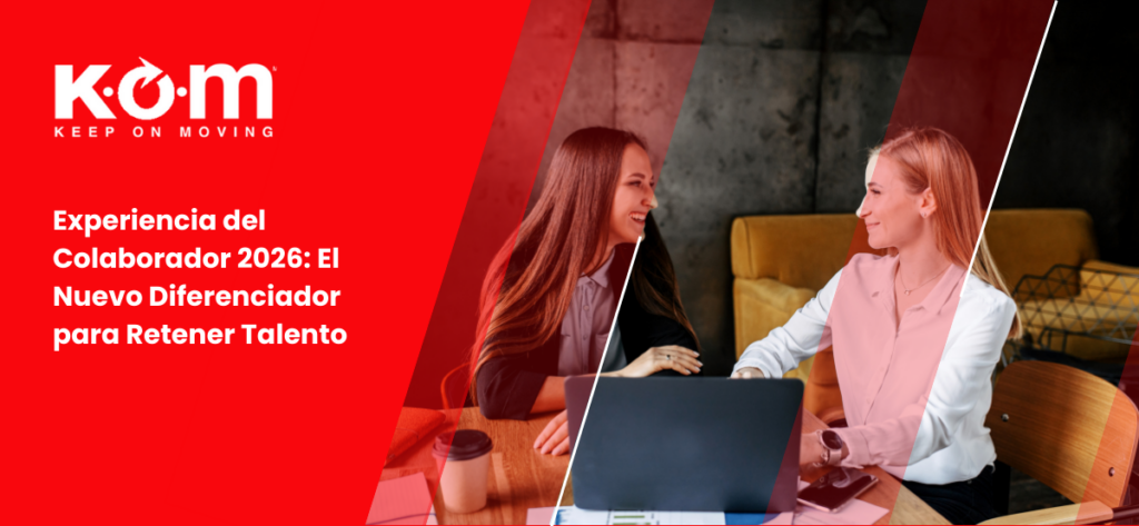 Experiencia del Colaborador 2026 El Nuevo Diferenciador para Retener Talento