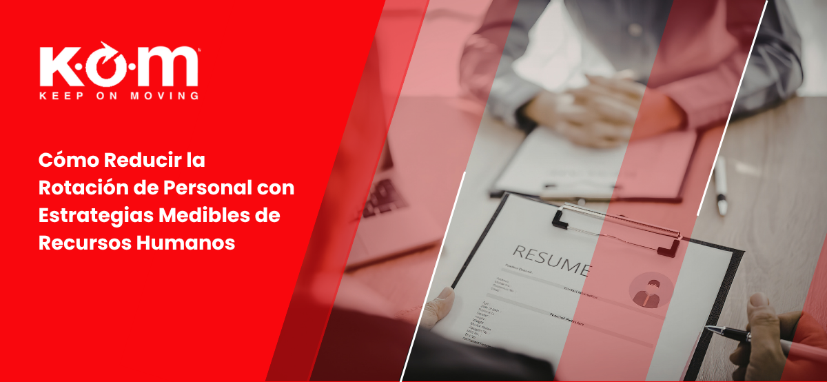 Cómo Reducir la Rotación de Personal con Estrategias Medibles de Recursos Humanos