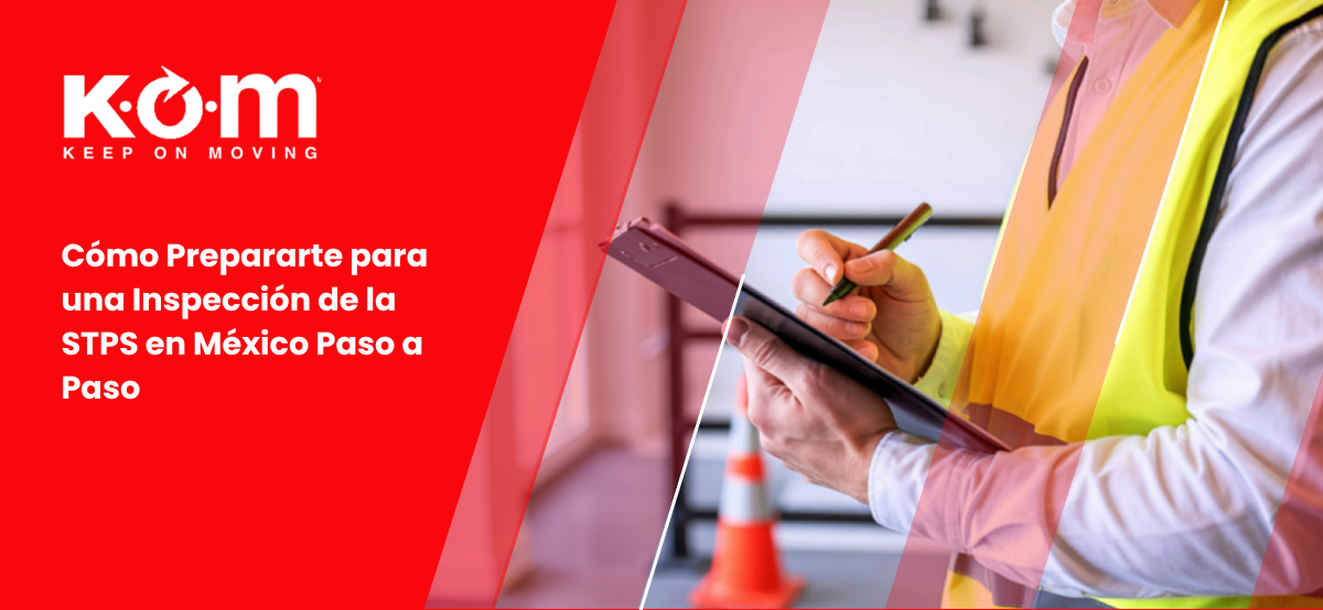 Cómo Prepararte para una Inspección de la STPS en México Paso a Paso
