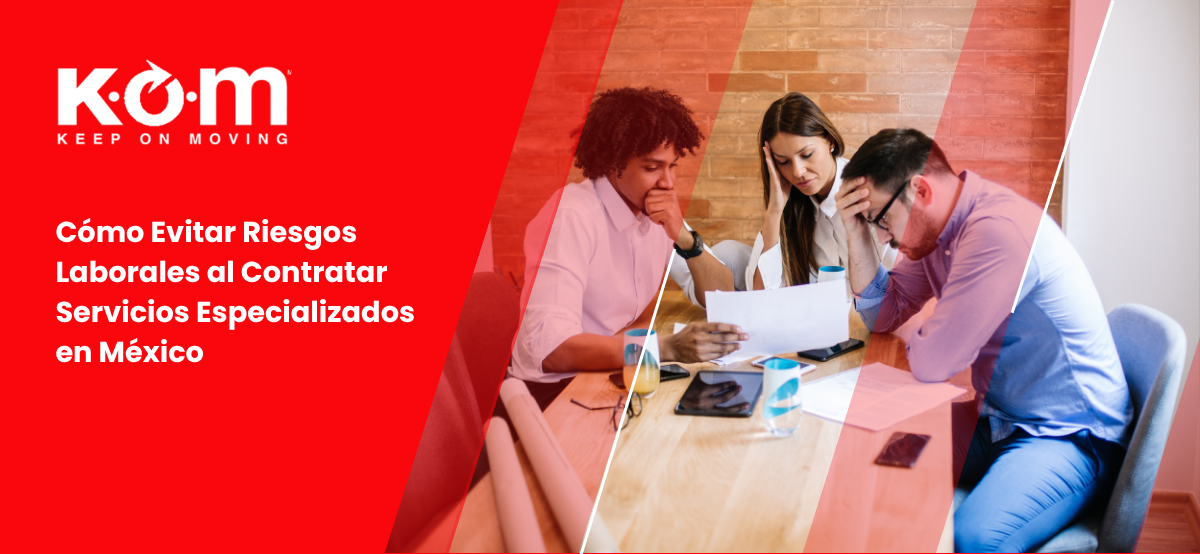 Cómo Evitar Riesgos Laborales al Contratar Servicios Especializados en México