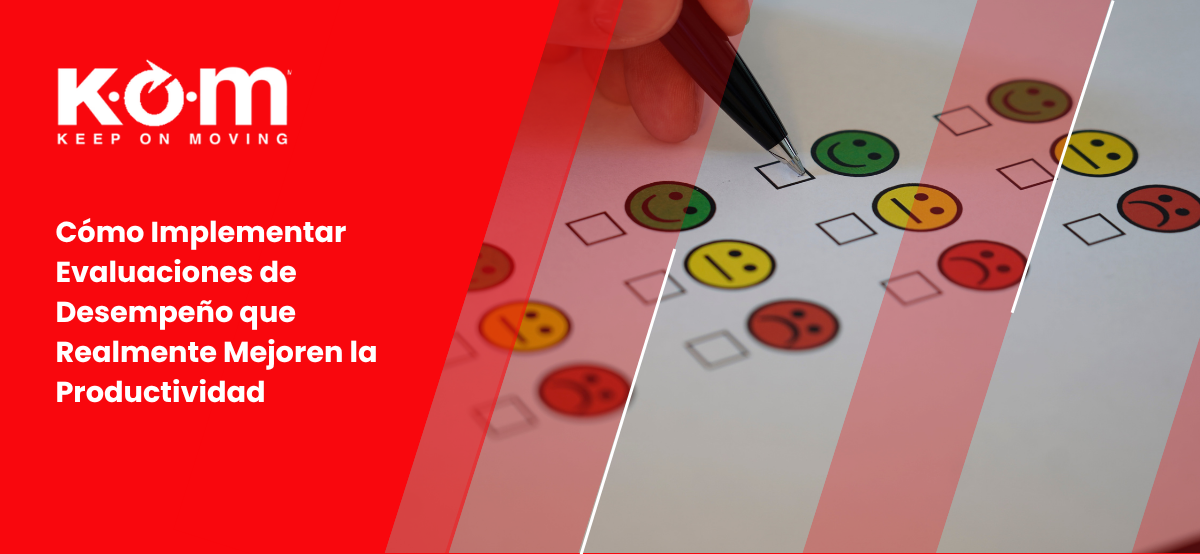 Cómo Implementar Evaluaciones de Desempeño que Realmente Mejoren la Productividad