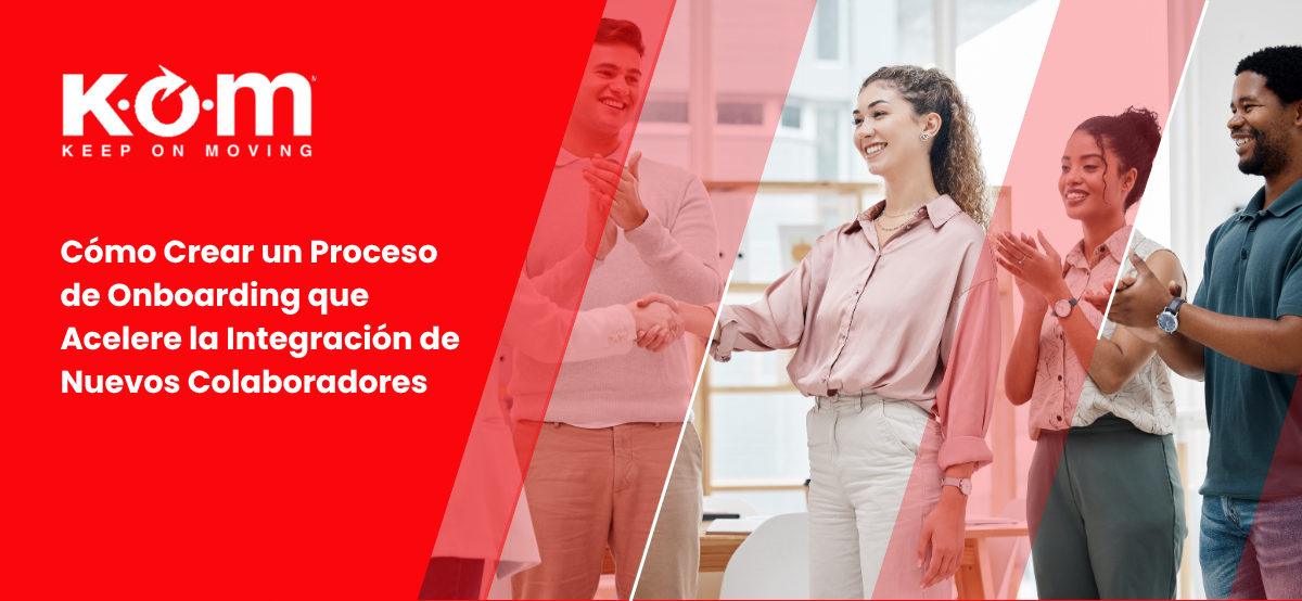 Cómo Crear un Proceso de Onboarding que Acelere la Integración de Nuevos Colaboradores